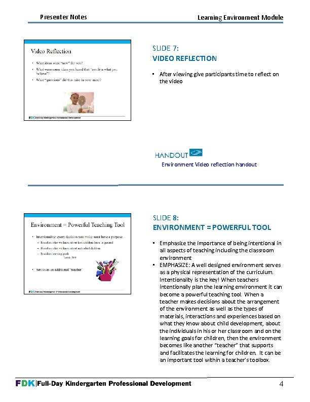 Presenter Notes Learning Environment Module SLIDE 7: VIDEO REFLECTION • After viewing give participants Presenter Notes Learning Environment Module SLIDE 7: VIDEO REFLECTION • After viewing give participants