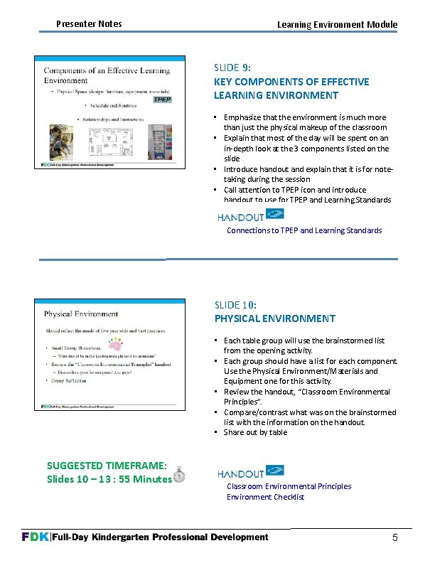 Presenter Notes Learning Environment Module SLIDE 9: KEY COMPONENTS OF EFFECTIVE LEARNING ENVIRONMENT • Presenter Notes Learning Environment Module SLIDE 9: KEY COMPONENTS OF EFFECTIVE LEARNING ENVIRONMENT •