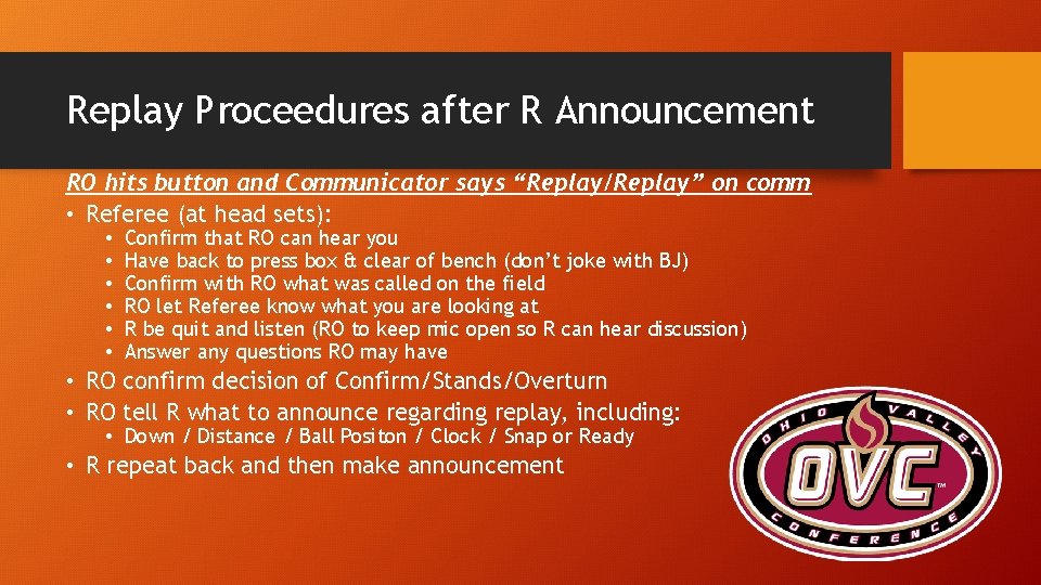 Replay Proceedures after R Announcement RO hits button and Communicator says “Replay/Replay” on comm