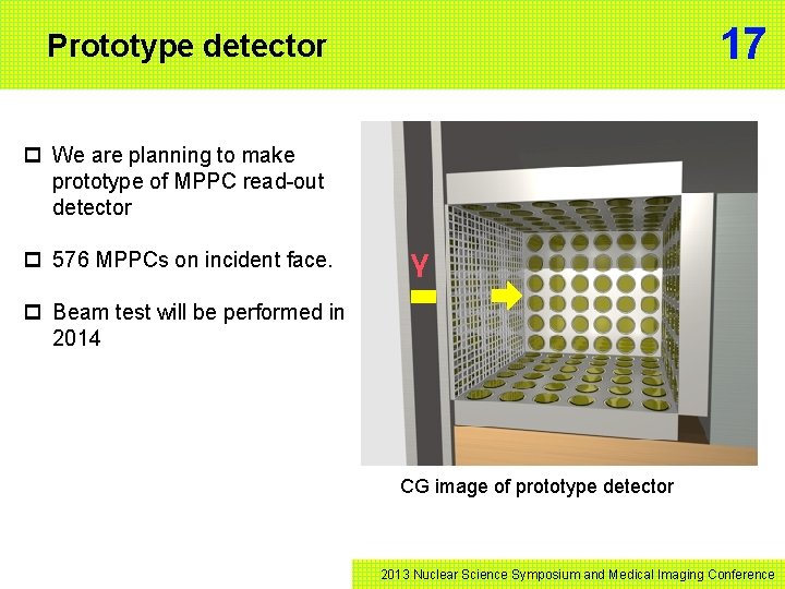 17 Prototype detector p We are planning to make prototype of MPPC read-out detector