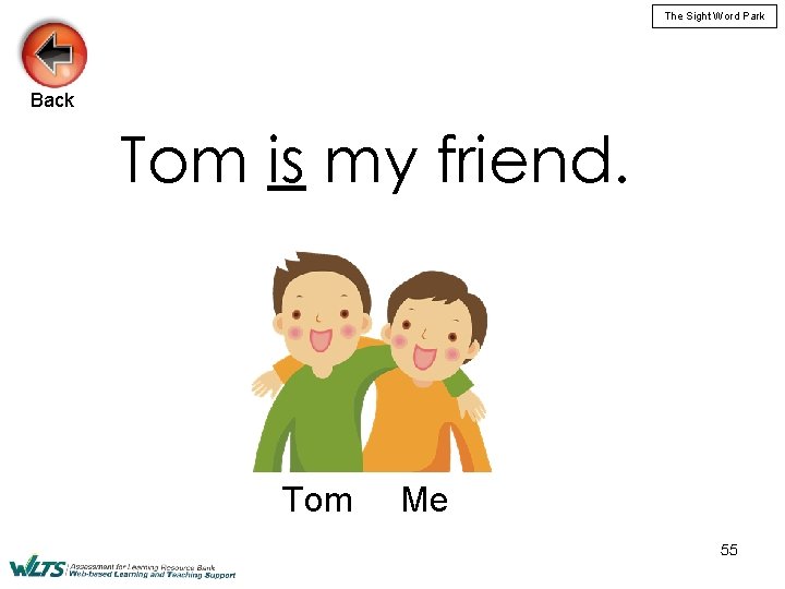 The Sight Word Park Back Tom is my friend. Tom Me 55 