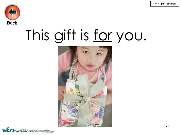 The Sight Word Park Back This gift is for you. 63 