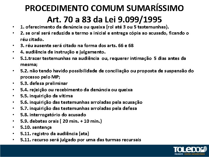  • • • • PROCEDIMENTO COMUM SUMARÍSSIMO Art. 70 a 83 da Lei