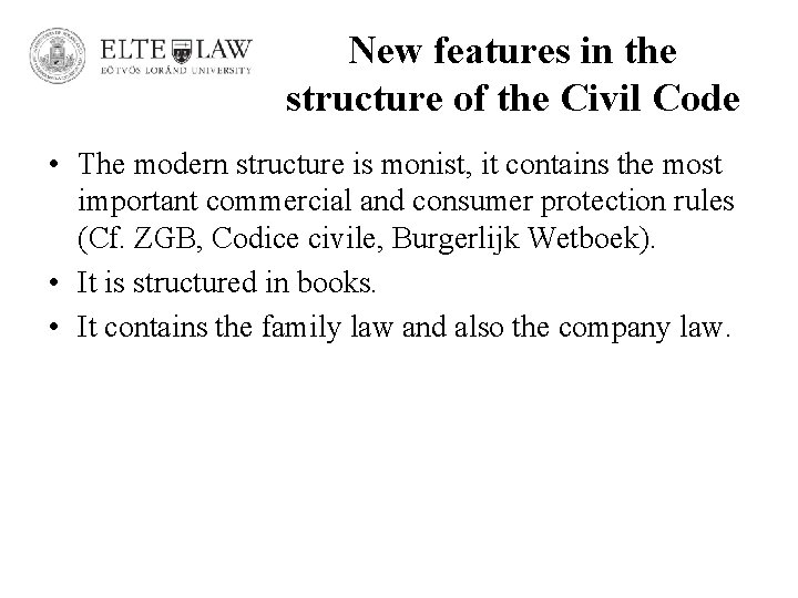 New features in the structure of the Civil Code • The modern structure is