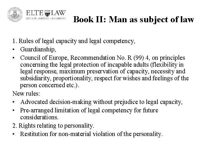 Book II: Man as subject of law 1. Rules of legal capacity and legal