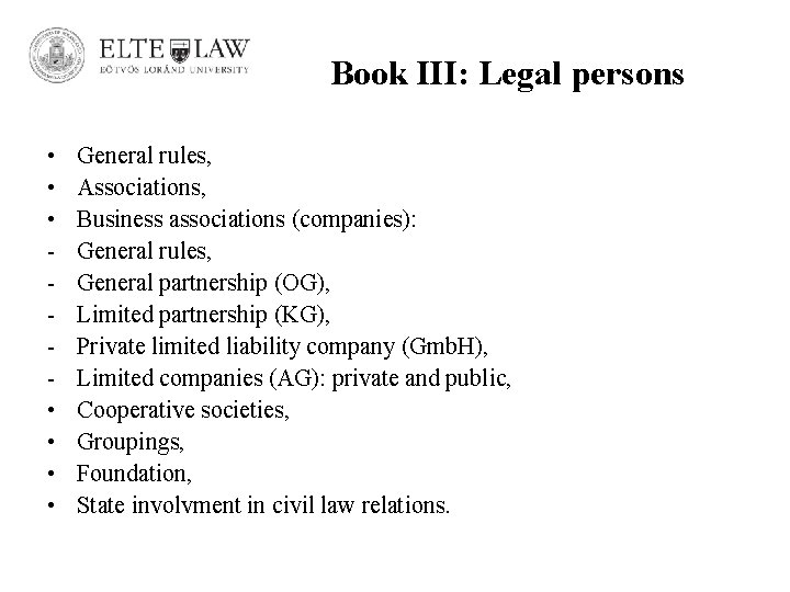 Book III: Legal persons • • General rules, Associations, Business associations (companies): General rules,