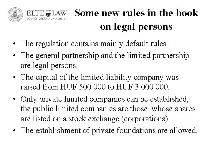 Some new rules in the book on legal persons • The regulation contains mainly