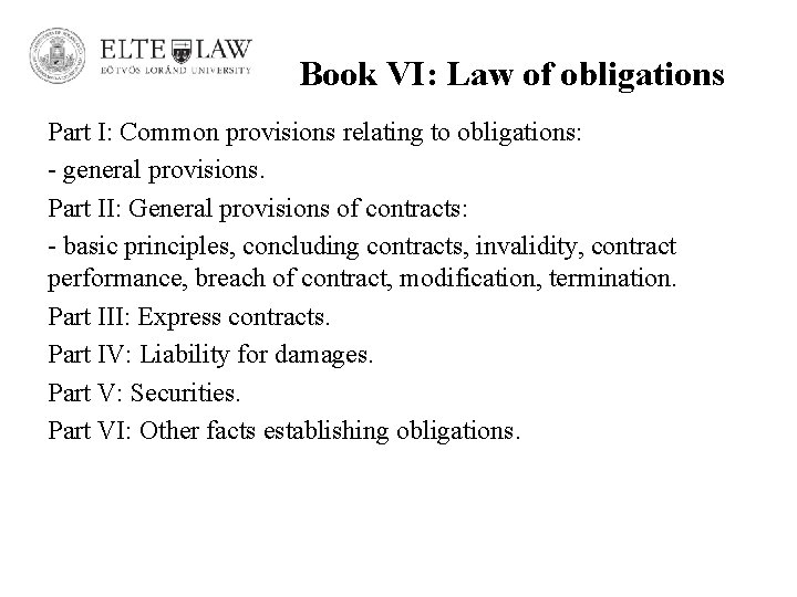 Book VI: Law of obligations Part I: Common provisions relating to obligations: - general