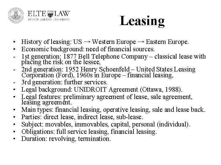 Leasing • History of leasing: US → Western Europe → Eastern Europe. • Economic