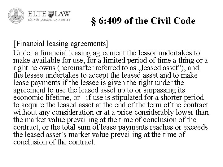 § 6: 409 of the Civil Code [Financial leasing agreements] Under a financial leasing