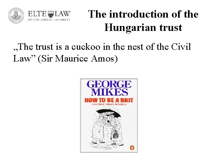 The introduction of the Hungarian trust „The trust is a cuckoo in the nest