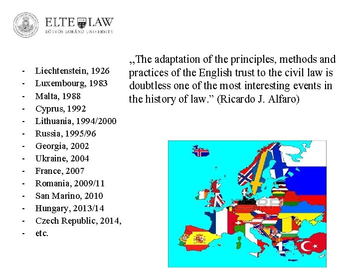 - „The adaptation of the principles, methods and Liechtenstein, 1926 practices of the English