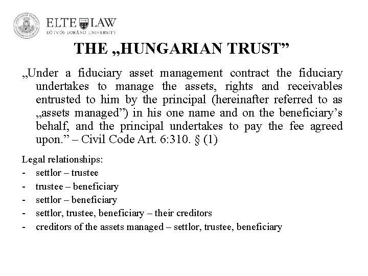 THE „HUNGARIAN TRUST” „Under a fiduciary asset management contract the fiduciary undertakes to manage