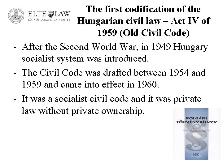 The first codification of the Hungarian civil law – Act IV of 1959 (Old
