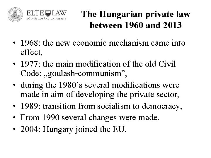 The Hungarian private law between 1960 and 2013 • 1968: the new economic mechanism