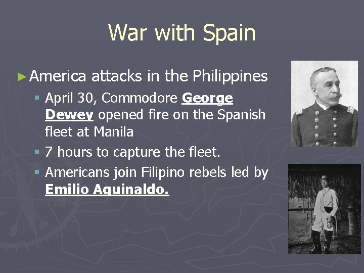 War with Spain ► America attacks in the Philippines § April 30, Commodore George