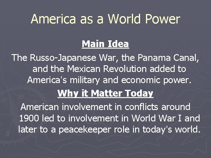 America as a World Power Main Idea The Russo-Japanese War, the Panama Canal, and