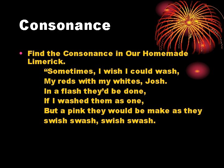 Consonance • Find the Consonance in Our Homemade Limerick. “Sometimes, I wish I could