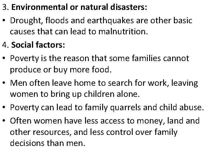 3. Environmental or natural disasters: • Drought, floods and earthquakes are other basic causes