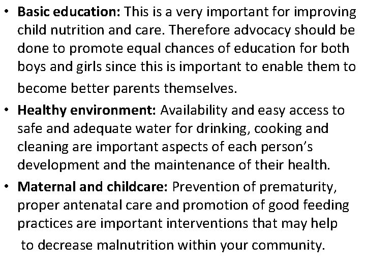  • Basic education: This is a very important for improving child nutrition and