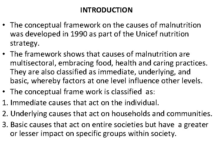 INTRODUCTION • The conceptual framework on the causes of malnutrition was developed in 1990