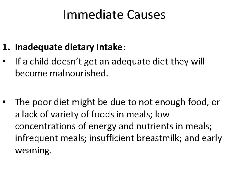 Immediate Causes 1. Inadequate dietary Intake: • If a child doesn’t get an adequate