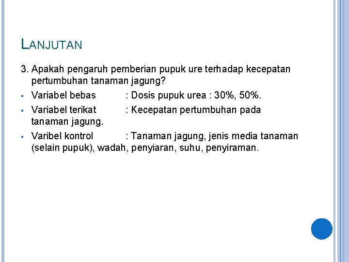 LANJUTAN 3. Apakah pengaruh pemberian pupuk ure terhadap kecepatan pertumbuhan tanaman jagung? § §