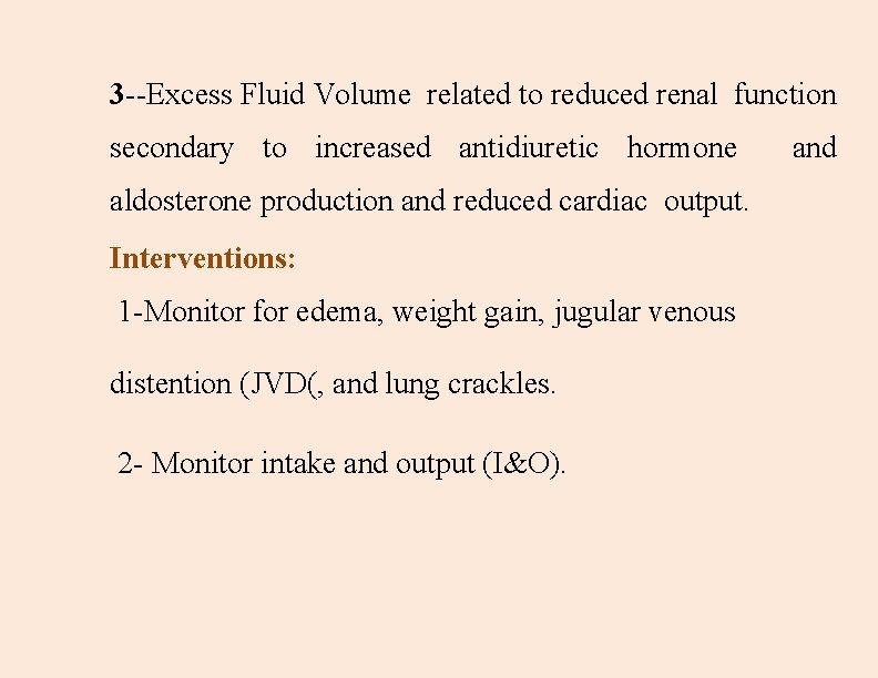 3 --Excess Fluid Volume related to reduced renal function secondary to increased antidiuretic hormone