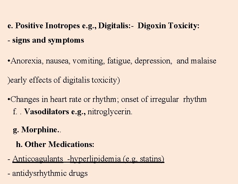e. Positive Inotropes e. g. , Digitalis: - Digoxin Toxicity: - signs and symptoms