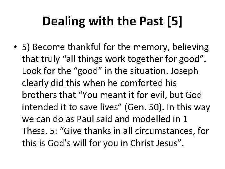 Dealing with the Past [5] • 5) Become thankful for the memory, believing that