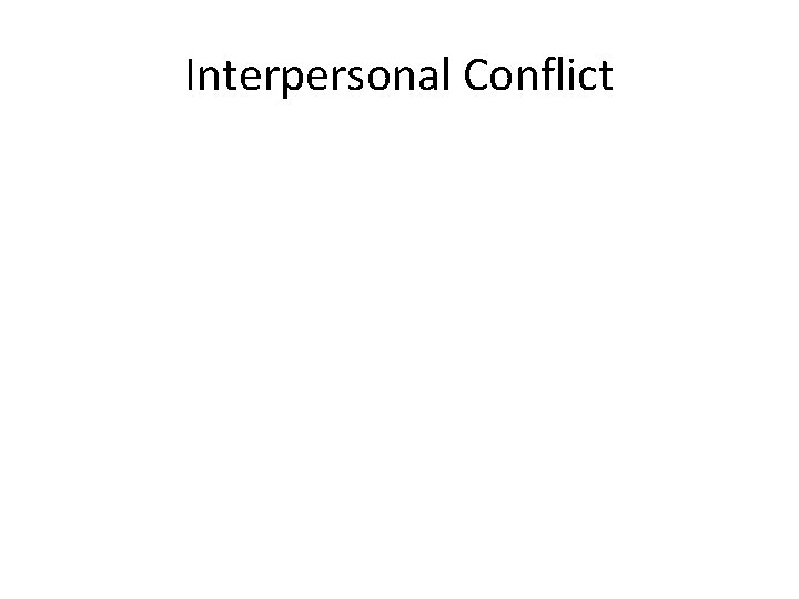 Interpersonal Conflict 