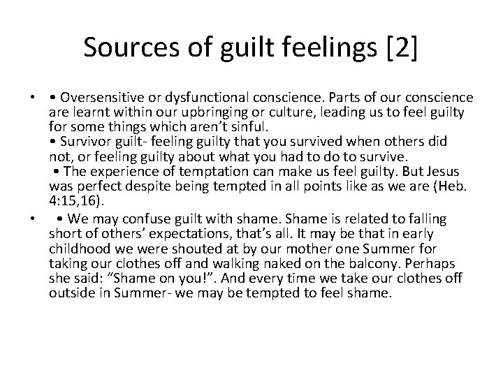 Sources of guilt feelings [2] • • Oversensitive or dysfunctional conscience. Parts of our