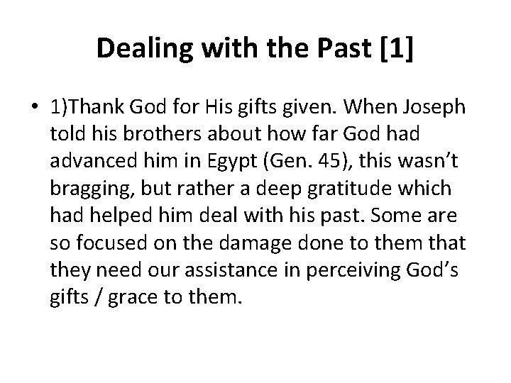 Dealing with the Past [1] • 1)Thank God for His gifts given. When Joseph