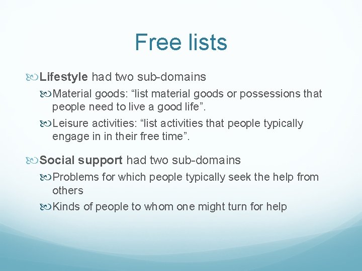 Free lists Lifestyle had two sub-domains Material goods: “list material goods or possessions that Free lists Lifestyle had two sub-domains Material goods: “list material goods or possessions that