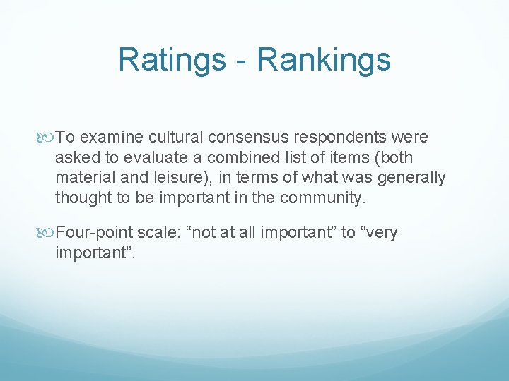 Ratings - Rankings To examine cultural consensus respondents were asked to evaluate a combined Ratings - Rankings To examine cultural consensus respondents were asked to evaluate a combined