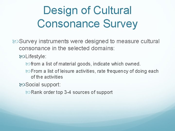 Design of Cultural Consonance Survey instruments were designed to measure cultural consonance in the Design of Cultural Consonance Survey instruments were designed to measure cultural consonance in the