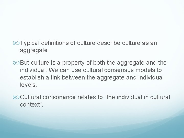 Typical definitions of culture describe culture as an aggregate. But culture is a Typical definitions of culture describe culture as an aggregate. But culture is a