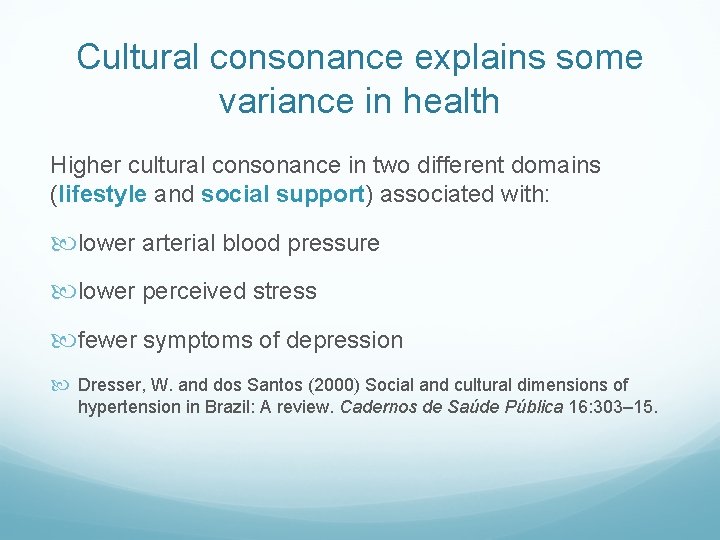Cultural consonance explains some variance in health Higher cultural consonance in two different domains Cultural consonance explains some variance in health Higher cultural consonance in two different domains