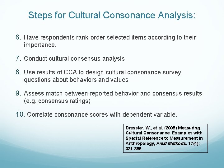 Steps for Cultural Consonance Analysis: 6. Have respondents rank-order selected items according to their Steps for Cultural Consonance Analysis: 6. Have respondents rank-order selected items according to their