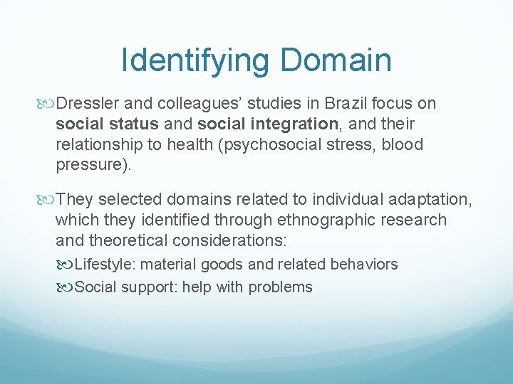 Identifying Domain Dressler and colleagues’ studies in Brazil focus on social status and social Identifying Domain Dressler and colleagues’ studies in Brazil focus on social status and social