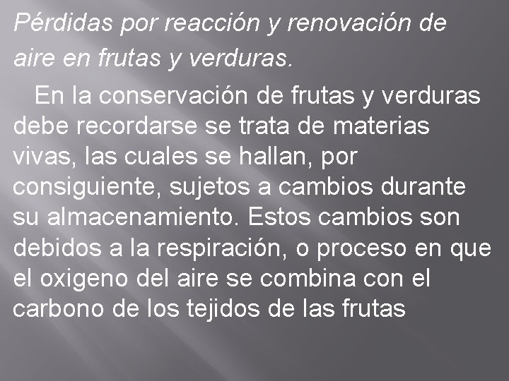 Pérdidas por reacción y renovación de aire en frutas y verduras. En la conservación