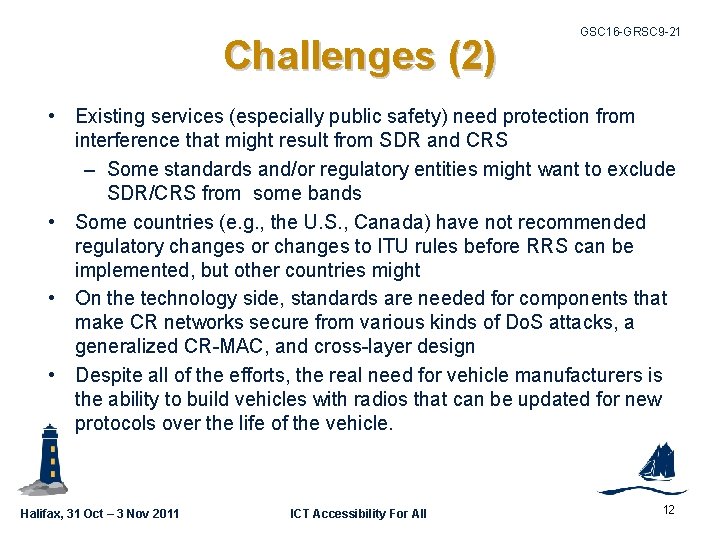 Challenges (2) GSC 16 -GRSC 9 -21 • Existing services (especially public safety) need