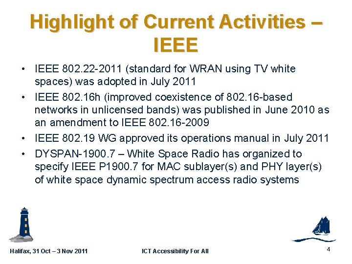 Highlight of Current Activities – IEEE GSC 16 -GRSC 9 -21 • IEEE 802.