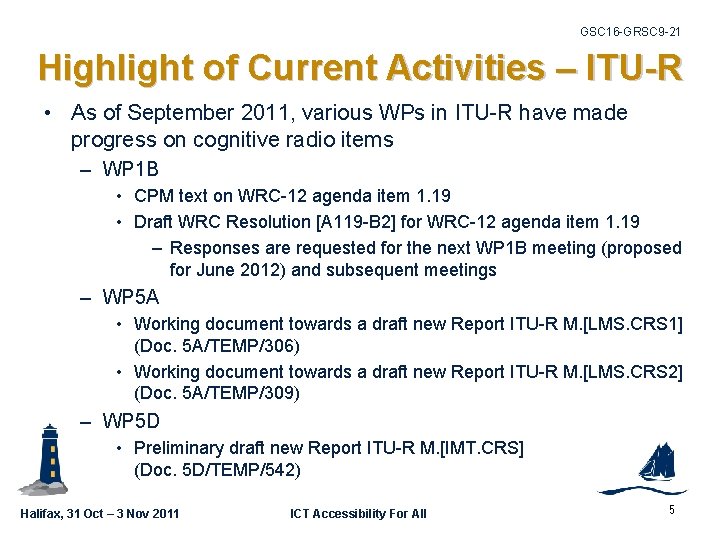 GSC 16 -GRSC 9 -21 Highlight of Current Activities – ITU-R • As of