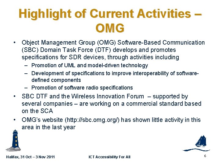 Highlight of Current Activities – OMG GSC 16 -GRSC 9 -21 • Object Management