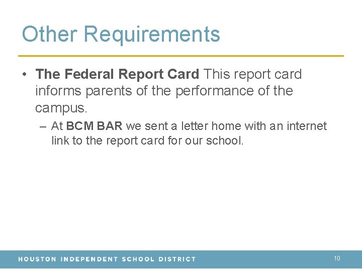 Other Requirements • The Federal Report Card This report card informs parents of the