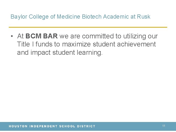 Baylor College of Medicine Biotech Academic at Rusk • At BCM BAR we are