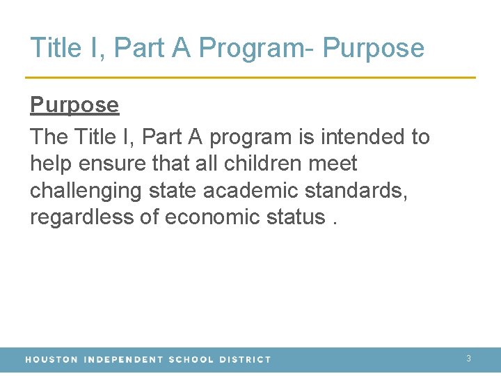 Title I, Part A Program- Purpose The Title I, Part A program is intended