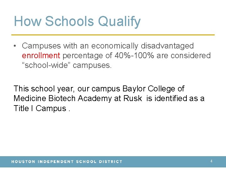 How Schools Qualify • Campuses with an economically disadvantaged enrollment percentage of 40%-100% are