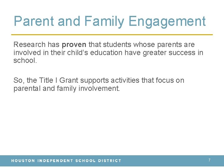 Parent and Family Engagement Research has proven that students whose parents are involved in